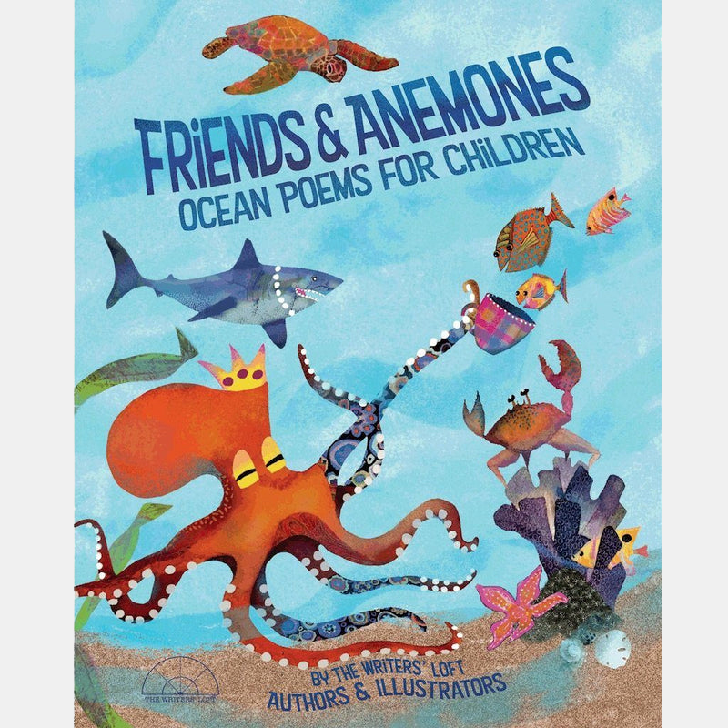 The Writers' Loft - Friends & Anemones: Ocean Poems for Children